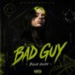 دانلود آهنگ شنیدنی Billie Eilish به نام Bad Guy