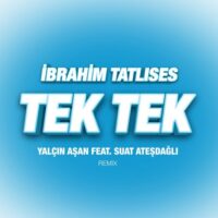دانلود آهنگ İbrahim Tatlıses با نام Tek Tek (Yalçın Aşan & Suat Ateşdağlı Remix) دانلود آهنگ İbrahim Tatlıses با نام Tek Tek (Yalçın Aşan & Suat Ateşdağlı Remix)