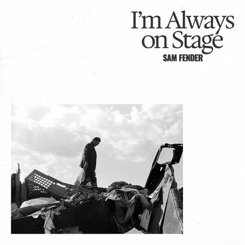 Sam Fender Im Always On Stage