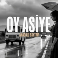دانلود آهنگ Anadolu Skytrip با نام Oy Asiye دانلود آهنگ Anadolu Skytrip با نام Oy Asiye
