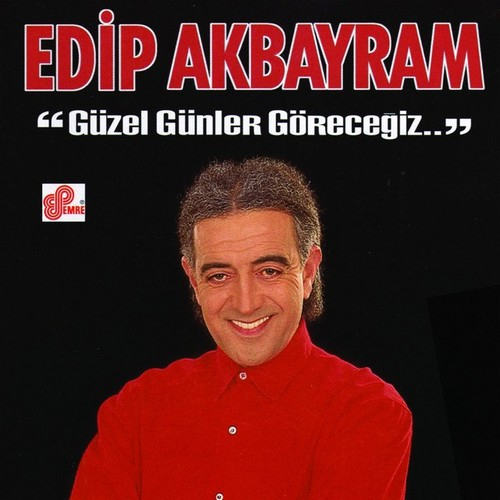 Edip Akbayram Güzel Günler Göreceğiz