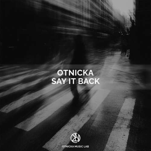 Otnicka Say It Back