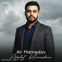 دانلود آهنگ Ali Mamedov با نام Adolat Kormadim