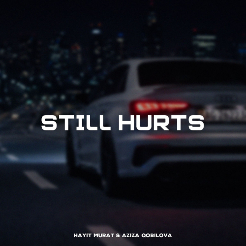 Hayit Murat Still Hurts