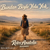 دانلود آهنگ Retro Anatolia Sounds با نام Bundan Böyle Yolu Yok