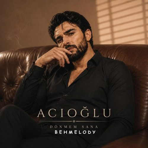ACIOĞLU Dönmem Sana