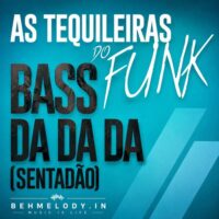 دانلود آهنگ فانک As Tequileiras do Funk با نام Bass da da da (Sentadão)