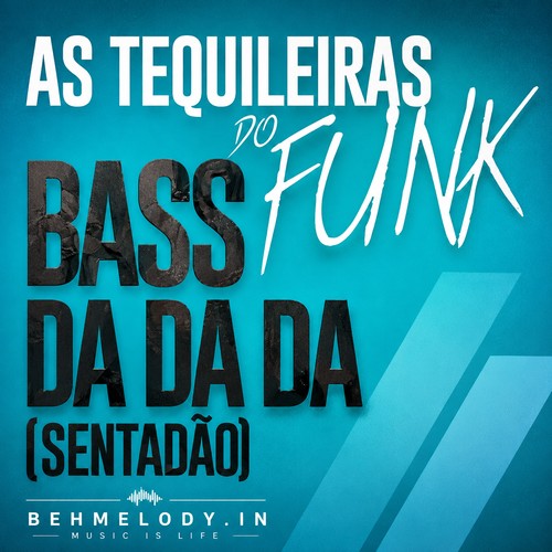 Bass da da da (Sentadão)