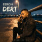 دانلود آهنگ درت EEROH – Dert