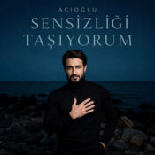 دانلود آهنگ ACIOĞLU با نام Sensizliği Taşıyorum سن سیزلیگی تاشیوروم