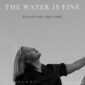 دانلود آهنگ Chloe Ament با نام The Water Is Fine – Crimson Edition