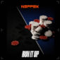 دانلود آهنگ جدید نفکس ران ایت آپ Neffex – RUN IT UP