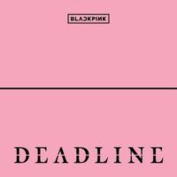 دانلود آلبوم DEADLINE از BLACKPINK