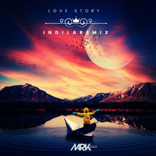 Mark Diaz X Indila Love Story - Indila Remix