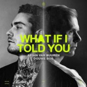 دانلود آهنگ Armin van Buuren با نام What If I Told You با کیفیت اصلی