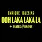 دانلود آهنگ Enrique Iglesias با نام Ooh Laka Laka La با ترجمه فارسی