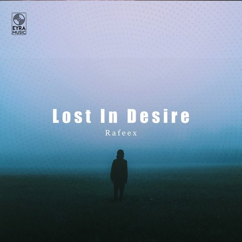 کاور آهنگ Lost In Desire از Rafeex
