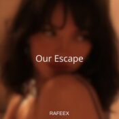 دانلود آهنگ Our Escape از Rafeex | به ملودی
